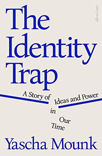 The Identity Trap: A Story of Ideas and Power in Our Time von Allen Lane